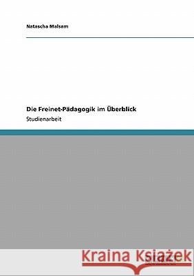 Die Freinet-Pädagogik im Überblick Natascha Malsam 9783640403288 Grin Verlag - książka