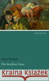 Die freudlose Gasse Bettauer, Hugo 9783954556960 dearbooks - książka