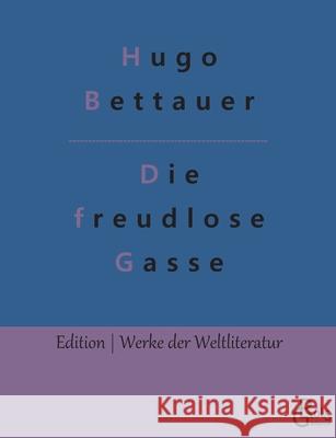 Die freudlose Gasse Hugo Bettauer, Redaktion Gröls-Verlag 9783966373494 Grols Verlag - książka