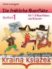 Die fröhliche Querflöte, Spielbuch für 1-2 Querflöten u. Klavier. Bd.1 Landgraf, Gefion 9783795759223 Schott Music, Mainz - książka