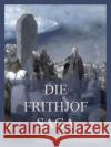 Die Frithjof-Saga  9783849669737 Jazzybee Verlag