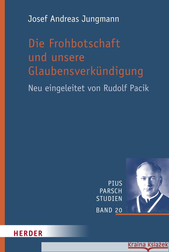 Die Frohbotschaft und unsere Glaubensverkündigung Jungmann, Josef Andreas 9783451397202 Herder, Freiburg - książka