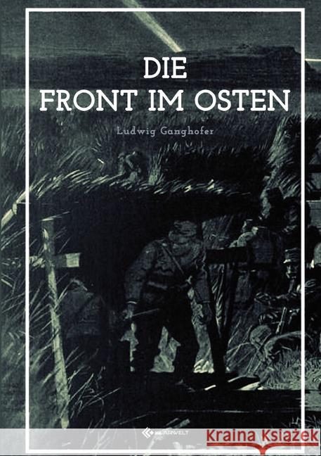 Die Front im Osten Ganghofer, Ludwig 9783748532538 epubli - książka