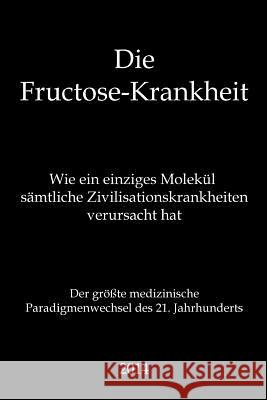 Die Fructose-Krankheit (Sonderausgabe): Der Groe Benjamin Seeds 9781503096912 Createspace - książka