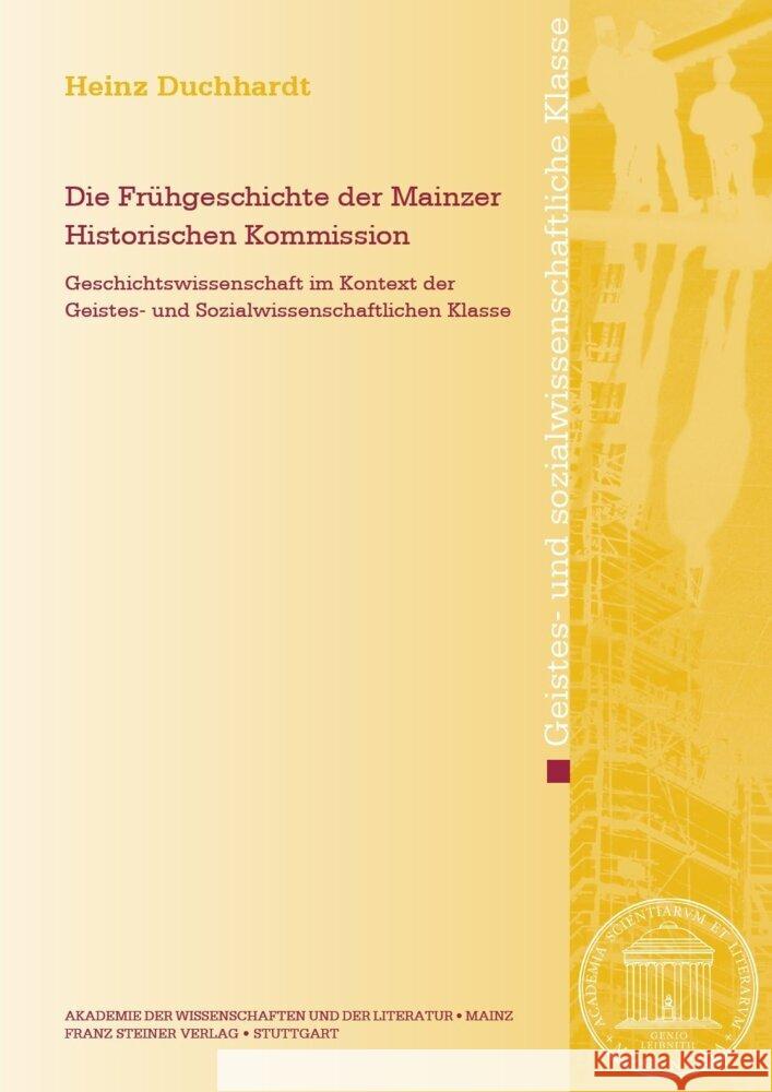 Die Fruhgeschichte Der Mainzer Historischen Kommission: Geschichtswissenschaft Im Kontext Der Geistes- Und Sozialwissenschaftlichen Klasse Heinz Duchhardt 9783515138246 Franz Steiner Verlag Wiesbaden GmbH - książka