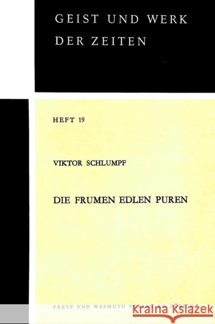 Die Frumen Edlen Puren: Untersuchung Zum Stilzusammenhang Zwischen Den Historischen Volksliedern Der Alten Eidgenossenschaft Und Der Deutschen Schlumpf, Viktor 9783261004185 Peter Lang Gmbh, Internationaler Verlag Der W - książka