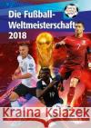 Die Fußball-Weltmeisterschaft 2018 Vollmering, Lars M. 9783961290314 Edel Germany GmbH