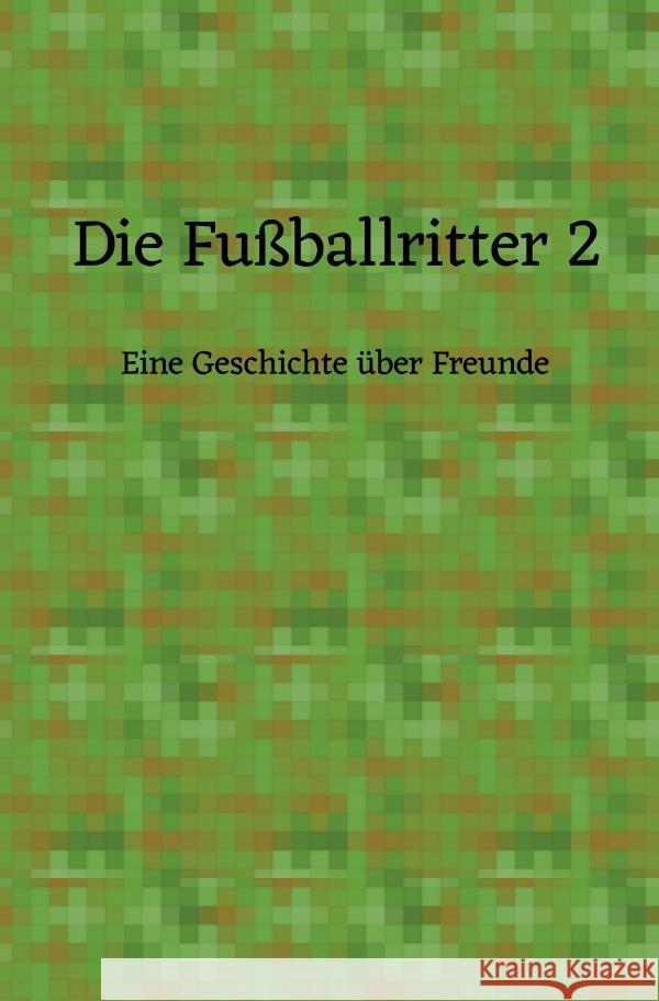 Die Fußballritter Venn, Felix 9783754154885 epubli - książka