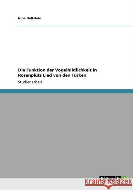 Die Funktion der Vogelbildlichkeit in Rosenplüts Lied von den Türken Hollstein, Nina 9783640206629 Grin Verlag - książka