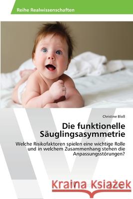 Die funktionelle Säuglingsasymmetrie Bloß, Christine 9783639477986 AV Akademikerverlag - książka