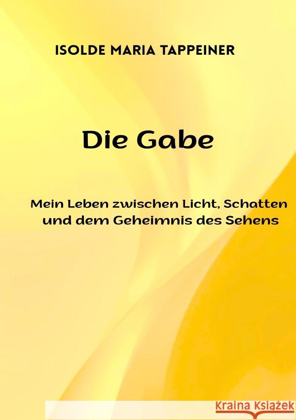 Die Gabe Tappeiner, Isolde Maria 9783565030361 epubli - książka