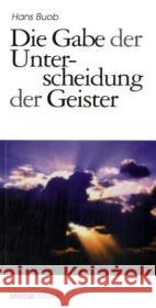 Die Gabe der Unterscheidung der Geister Buob, Hans   9783935189248 Unio Verlag - książka
