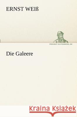 Die Galeere Weiß, Ernst 9783842416833 TREDITION CLASSICS - książka