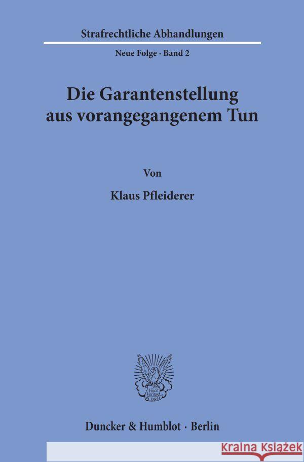 Die Garantenstellung Aus Vorangegangenem Tun Pfleiderer, Klaus 9783428021055 Duncker & Humblot - książka