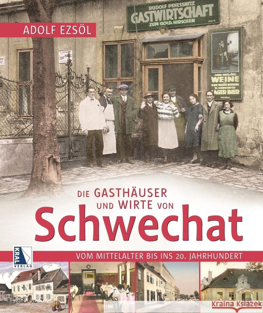Die Gasthäuser und Wirte von Schwechat Ezsöl, Adolf 9783991031550 Kral, Berndorf - książka