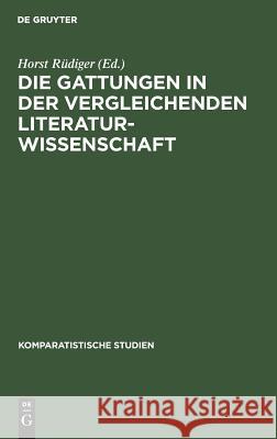 Die Gattungen in der vergleichenden Literaturwissenschaft Rüdiger, Horst 9783110044966 De Gruyter - książka