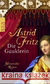 Die Gauklerin : Historischer Roman Fritz, Astrid   9783499252136 Rowohlt TB. - książka