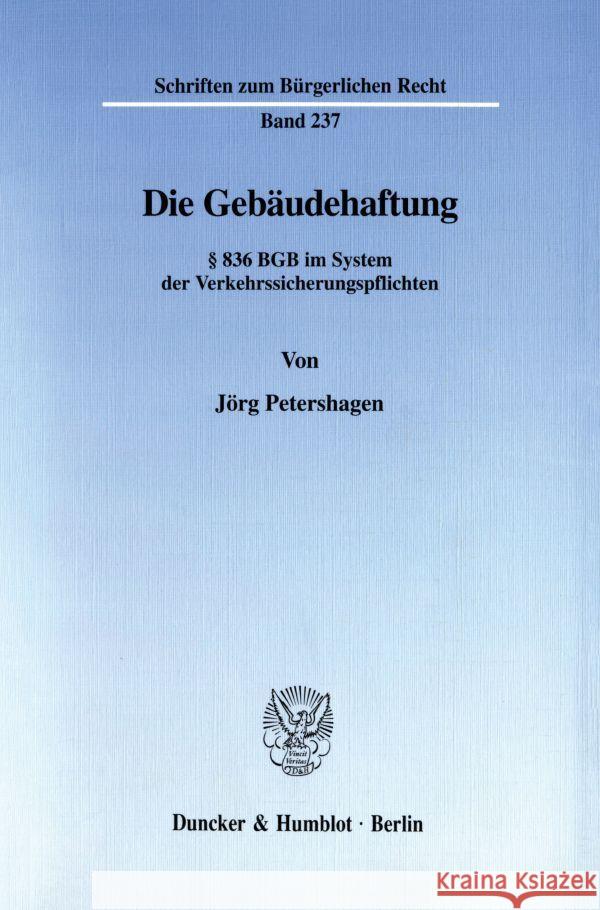 Die Gebaudehaftung: 836 Bgb Im System Der Verkehrssicherungspflichten Petershagen, Jorg 9783428100736 Duncker & Humblot - książka