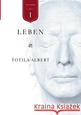 Die Geburt aus dem Ich Teil 1 - Leben: Epos Albert, Totila 9783844853766 Books on Demand - książka