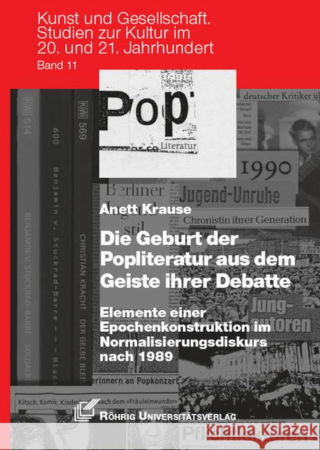 Die Geburt der Popliteratur aus dem Geiste ihrer Debatte Krause, Anett 9783861105657 Röhrig - książka