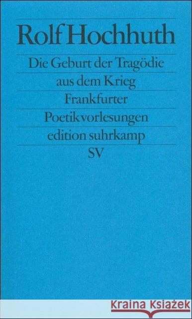 Die Geburt der Tragödie aus dem Krieg : Frankfurter Poetik-Vorlesungen Hochhuth, Rolf 9783518121054 Suhrkamp - książka