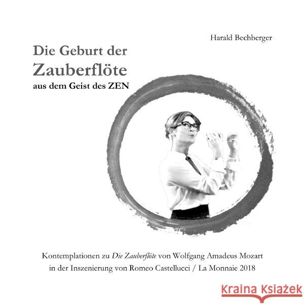 Die Geburt der Zauberflöte aus dem Geist des ZEN : Kontemplationen zu 
