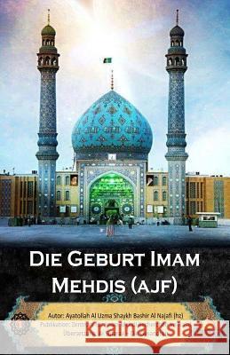 Die Geburt Imam Mehdis (ajf) Al Musawi, Sayyed Ghaith 9781541207936 Createspace Independent Publishing Platform - książka