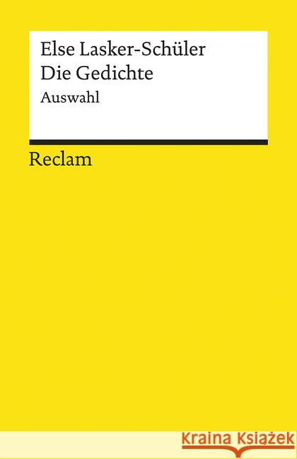 Die Gedichte : Auswahl Lasker-Schüler, Else 9783150191682 Reclam, Ditzingen - książka