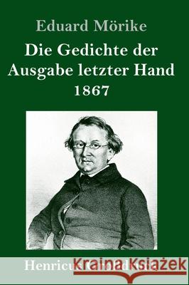 Die Gedichte der Ausgabe letzter Hand 1867 (Großdruck) Eduard Mörike 9783847840497 Henricus - książka