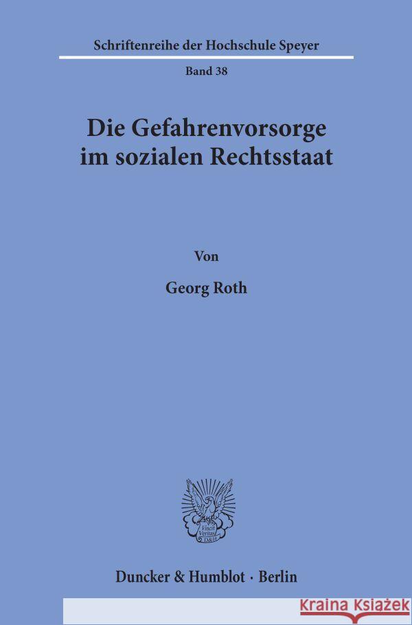 Die Gefahrenvorsorge Im Sozialen Rechtsstaat Roth, Georg 9783428021352 Duncker & Humblot - książka