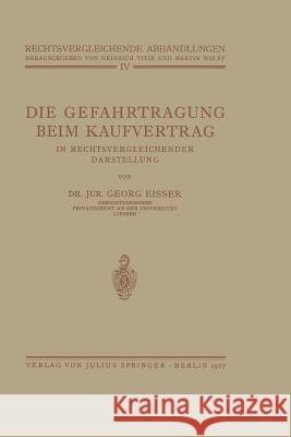 Die Gefahrtragung Beim Kaufvertrag: In Rechtsvergleichender Darstellung Eisser, Georg 9783642938139 Springer - książka