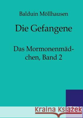 Die Gefangene Möllhausen, Balduin 9783861958802 Salzwasser-Verlag - książka