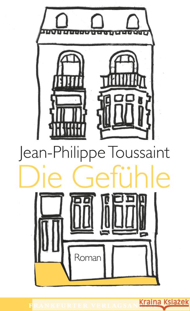 Die Gefühle Toussaint, Jean-Philippe 9783627002879 Frankfurter Verlagsanstalt - książka