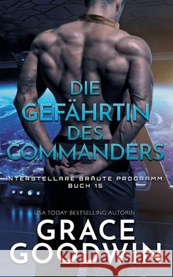 Die Gefährtin des Commanders Grace Goodwin 9781795910248 Ksa Publishing - książka