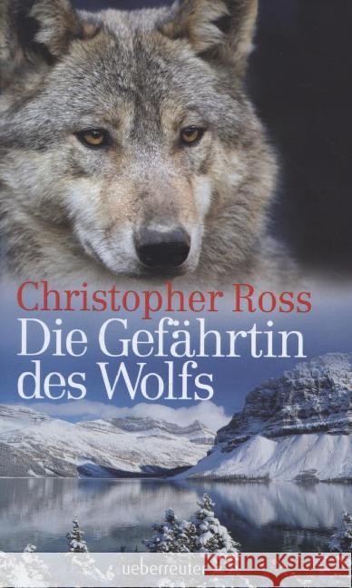 Die Gefährtin des Wolfs Ross, Christopher 9783764170448 Ueberreuter - książka