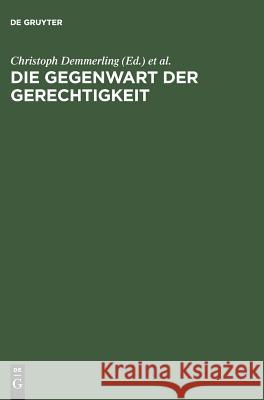 Die Gegenwart der Gerechtigkeit Demmerling, Christoph 9783050028217 Akademie Verlag - książka