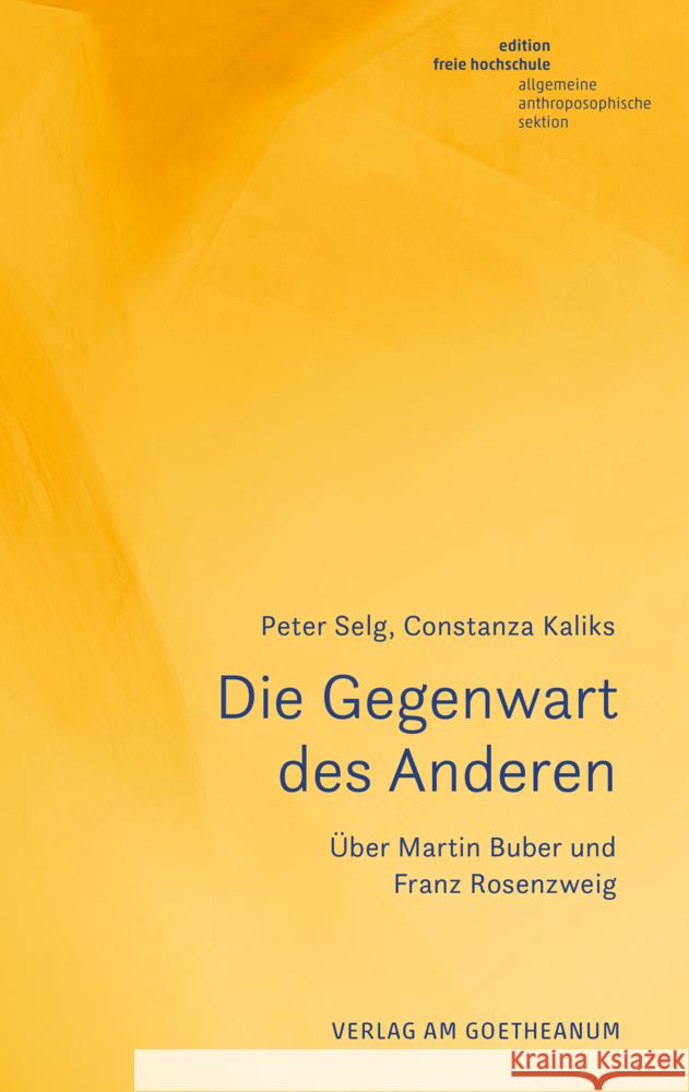 Die Gegenwart des Anderen Selg, Peter, Kaliks, Constanza 9783723516997 Verlag am Goetheanum - książka