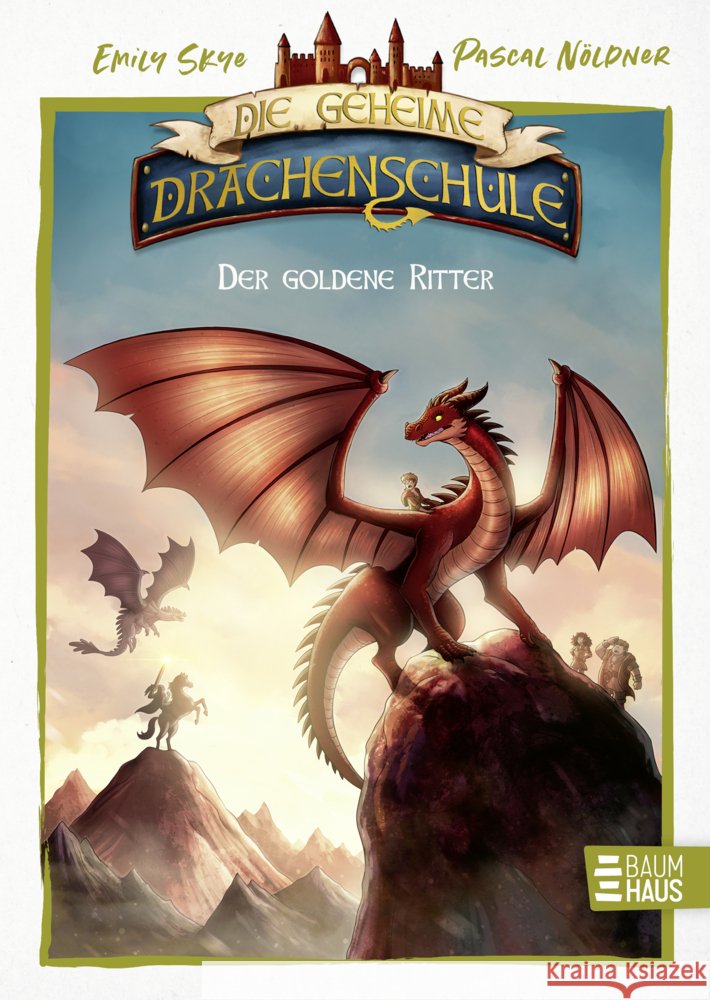 Die geheime Drachenschule - Der goldene Ritter Skye, Emily 9783833909900 Baumhaus Medien - książka