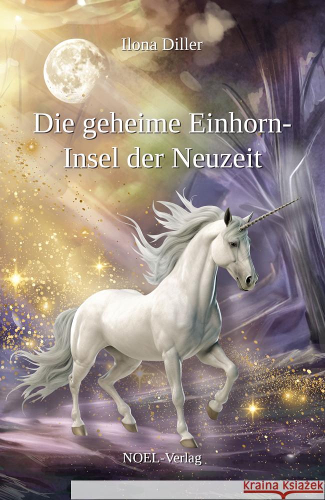 Die geheime Einhorn-Insel der Neuzeit Diller, Ilona 9783967531633 Noel - książka