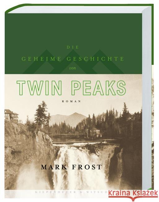 Die geheime Geschichte von Twin Peaks : Roman Frost, Mark 9783462048155 Kiepenheuer & Witsch - książka