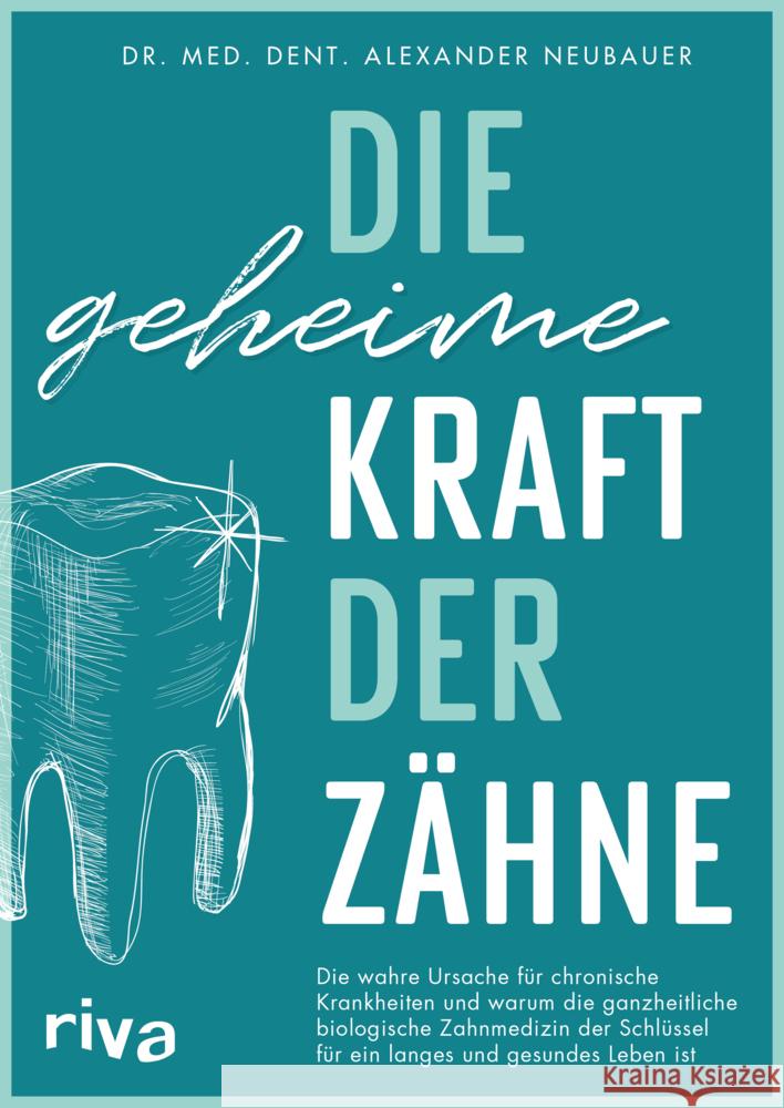 Die geheime Kraft der Zähne Neubauer, Alexander 9783742322906 Riva - książka