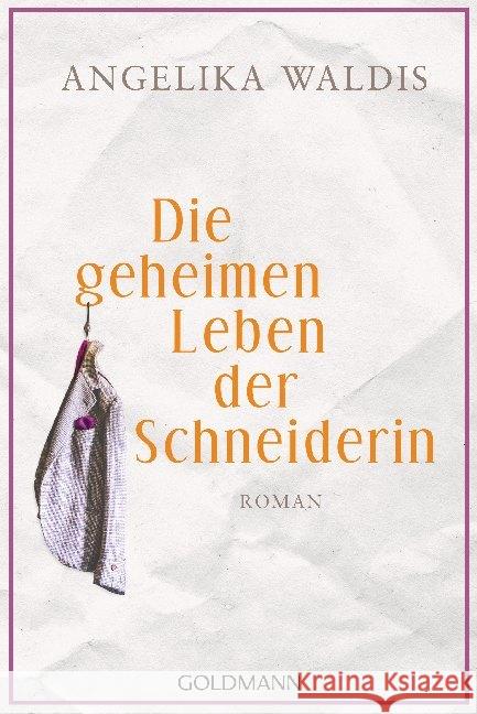 Die geheimen Leben der Schneiderin waldis, angelika 9783442489282 Goldmann - książka