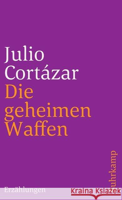 Die geheimen Waffen Cortazar, Julio 9783518371725 Suhrkamp - książka