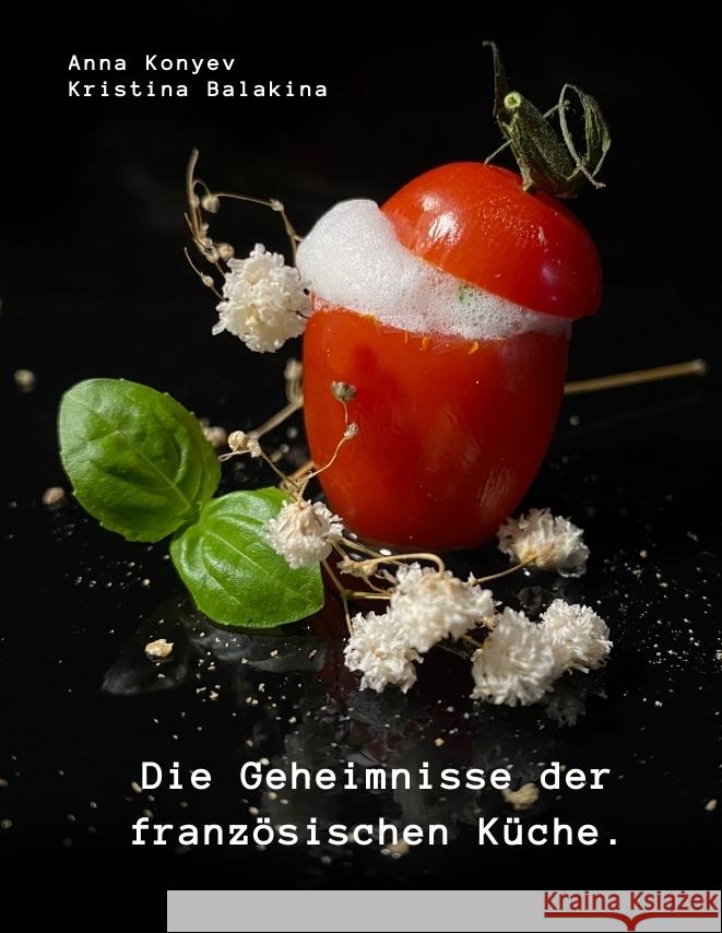 Die Geheimnisse der französischen Küche. Konyev, Anna, Balakina, Kristina 9783347692886 tredition - książka