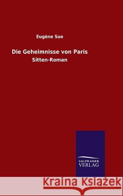 Die Geheimnisse von Paris Sue, Eugène 9783846084663 Salzwasser-Verlag Gmbh - książka