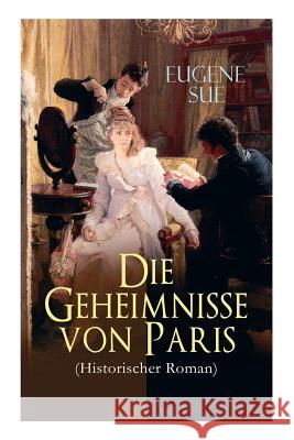 Die Geheimnisse von Paris (Historischer Roman) Sue, Eugene 9788026887744 E-Artnow - książka