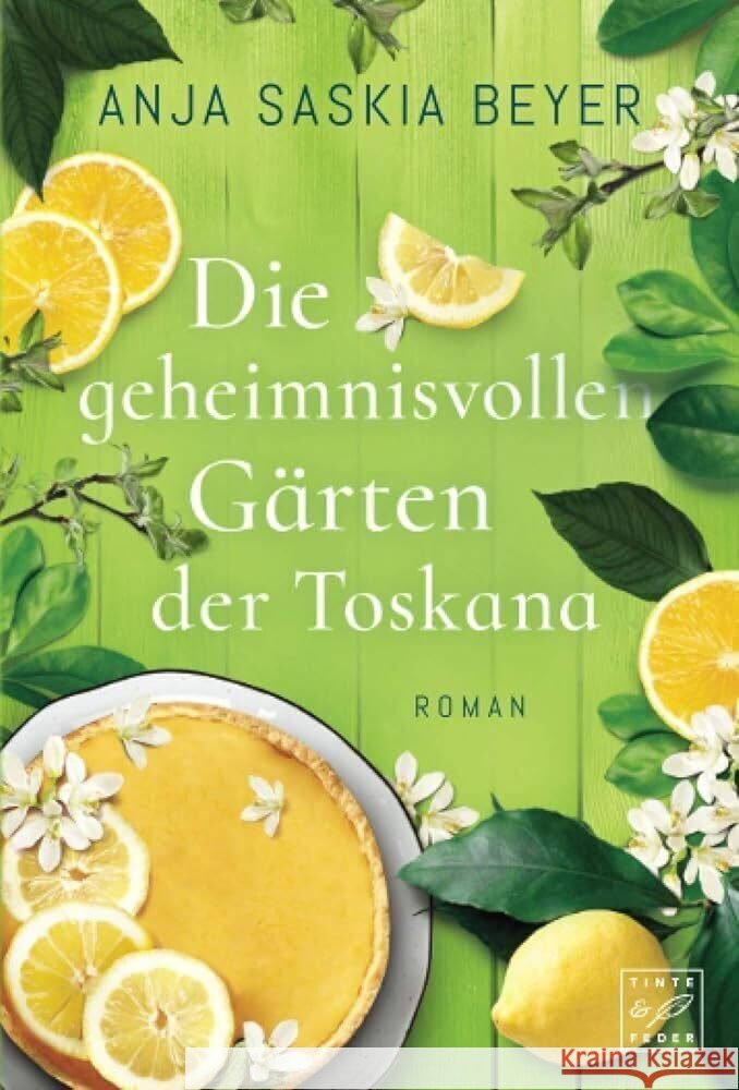 Die geheimnisvollen Gärten der Toskana : Roman Beyer, Anja Saskia 9782496703856 Tinte & Feder - książka