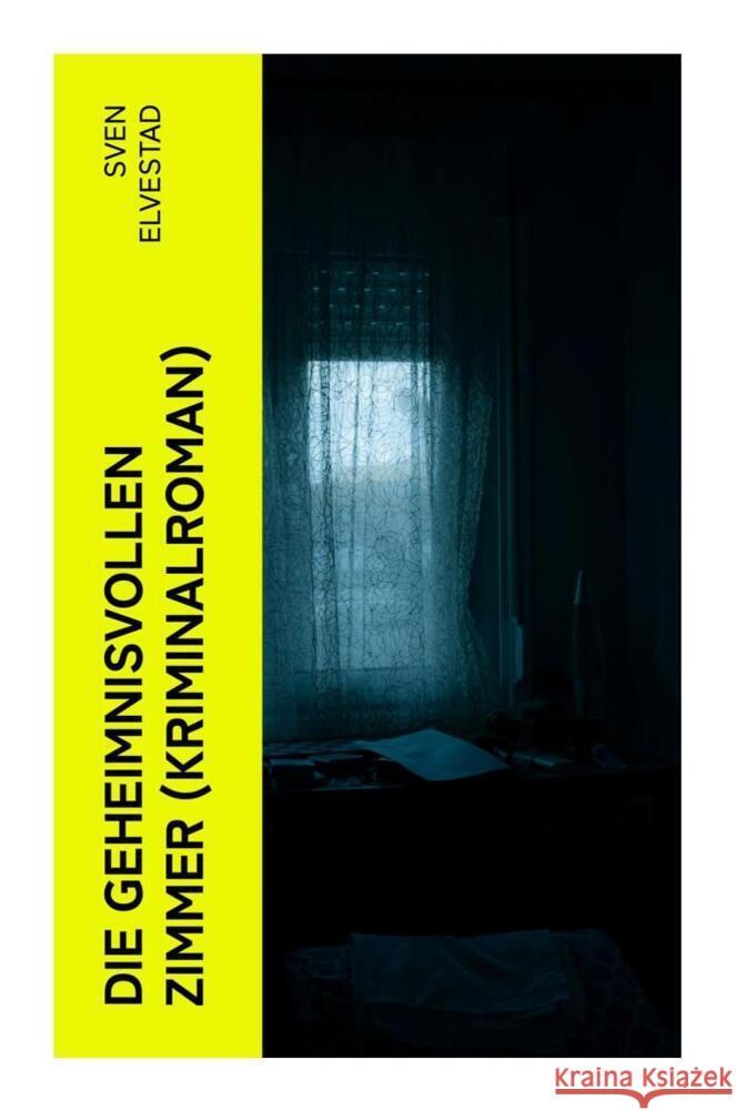 Die geheimnisvollen Zimmer (Kriminalroman) Elvestad, Sven 9788027346301 e-artnow - książka