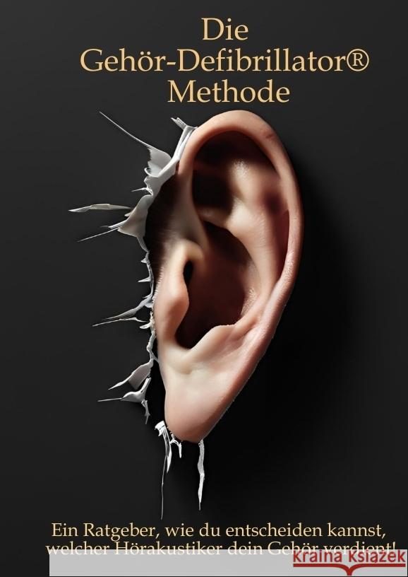 Die Gehör-Defibrillator® Methode Dotterweich, Bernd 9783384567802 tredition - książka