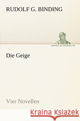 Die Geige Binding, Rudolf Georg 9783842403567 TREDITION CLASSICS - książka